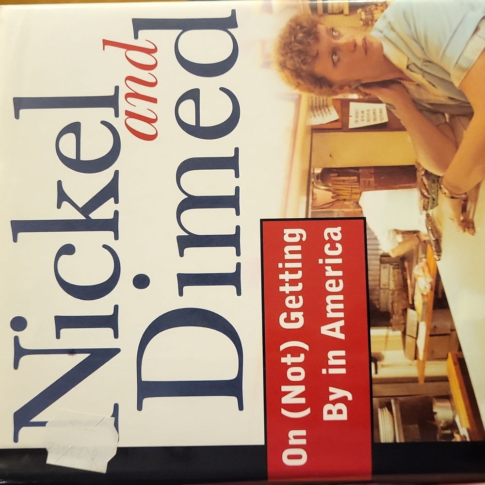 Nickel and Dimed  by Barbara Ehrenreich. Paperback